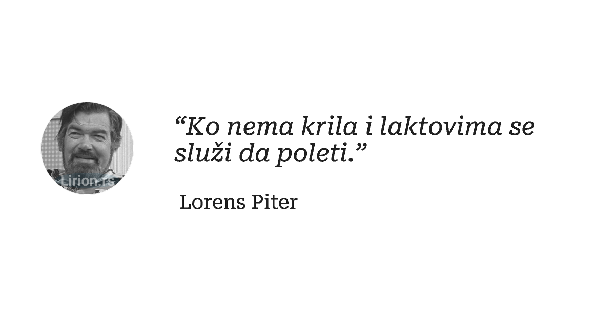 “Ko nema krila i laktovima se služi da poleti.”