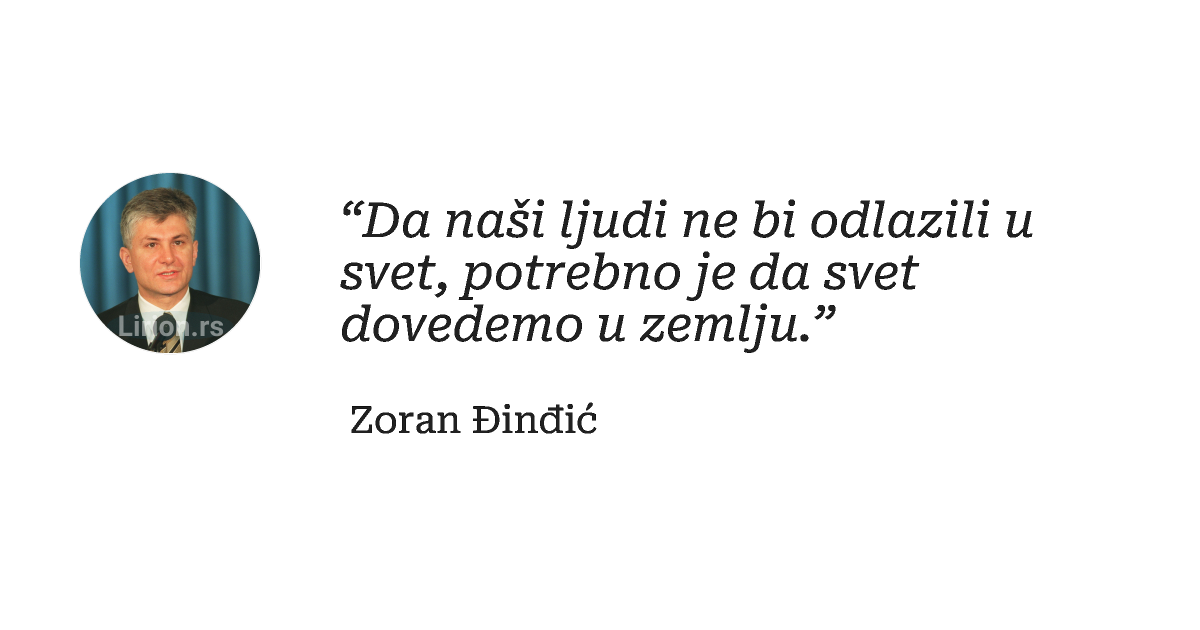 “Da naši ljudi ne bi odlazili u svet, potrebno je da svet dovedemo u zemlju.”
