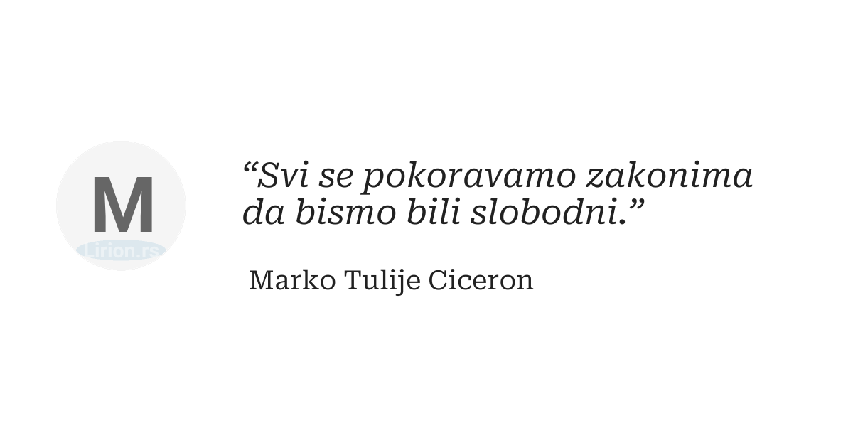 “Svi se pokoravamo zakonima da bismo bili slobodni.”