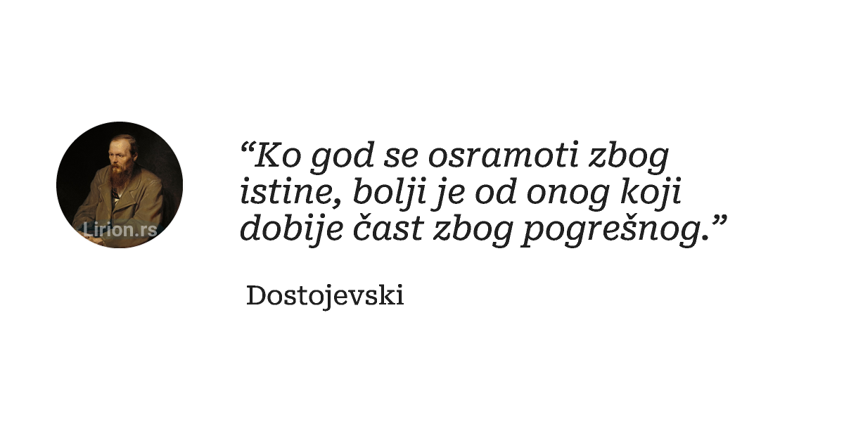 “Ko god se osramoti zbog istine, bolji je od onog koji dobije čast zbog pogrešnog.”
